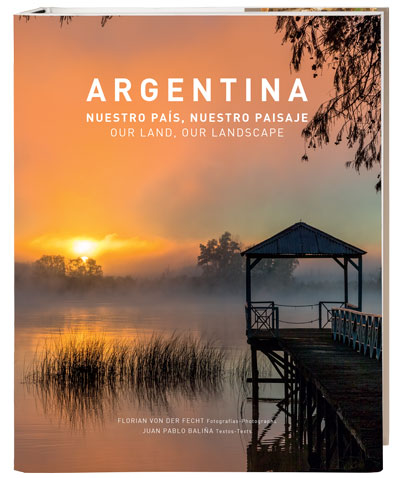Argentina, nuestro país, nuestro paisaje, Florian von der Fecht
